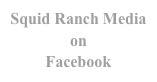 Squid Ranch Media on 
Facebook